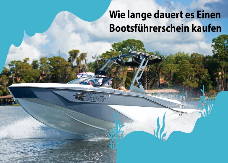 Wie lange dauert es, einen Bootsführerschein zu kaufen